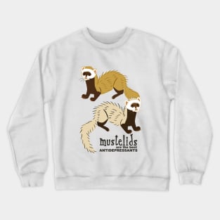 Mustelids are the best antidepressants N1 Crewneck Sweatshirt